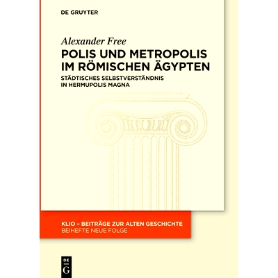 预订 Polis und Metropolis im römischen Ägypten: Städtisches Selbstverständnis in Hermupolis Magna 罗马埃及的城邦和大