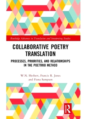 预订 Collaborative Poetry Translation: Processes, Priorities, and Relationships in the Poettrio Method 诗歌协作翻译：诗