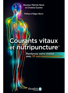 预订 Courants vitaux et nutripuncture : renforcez votre vitalité avec 39 nutriments essentiels 生命流和营养穿刺：通过 3