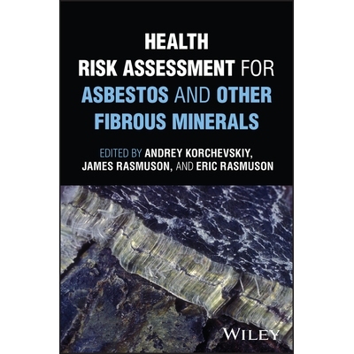 预订 Health Risk Assessment For Asbestos And Other Fibrous Minerals 石棉和其他纤维矿物的健康风险评估: 9781119438434