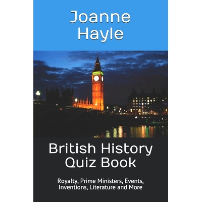 预订 British History Quiz Book: Royalty, Prime Ministers, Events, Inventions, Literature and More: 9781549649264