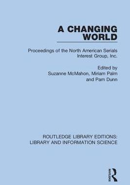 [预订]A Changing World: Proceedings of the North American Serials Interest Group, Inc. 9780367371258