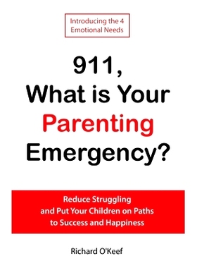 预订 911, What is Your Parenting Emergency?: Reduce Struggling and Put Your Children on Paths to Success and Happiness