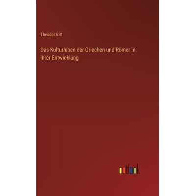 预订 Das Kulturleben der Griechen und Römer in ihrer Entwicklung: 9783368674342