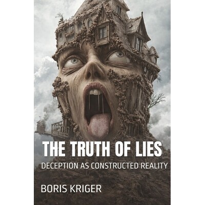 预订 The Truth of Lies: Deception as Constructed Reality 9798247808084