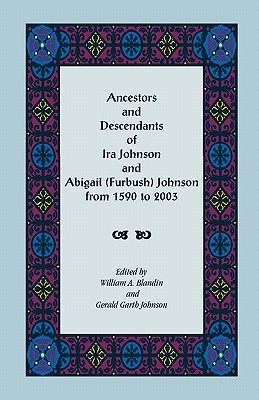 预订 Ancestors and Descendants of Ira Johnson and Abigail (Furbush) Johnson From 1590-2003