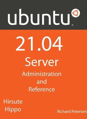 [预订]Ubuntu 21.04 Server: Administration and Reference 9781949857191