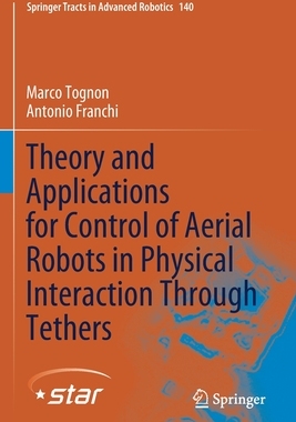 【预订】Theory and Applications for Control of Aerial Robots in Physical Interaction Through Tethers 9783030486617