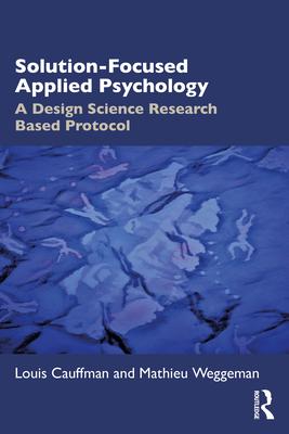 [预订]Solution-Focused Applied Psychology: A Design Science Research Based Protocol 9781032519272