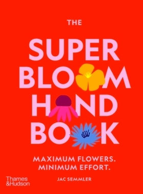 预订 The Super Bloom Handbook: Maximum Flowers. Minimum Effort.: 9781760764081