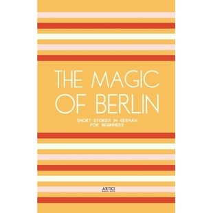 预订 The Magic of Berlin: Short Stories in German for Beginners: 9798224595488
