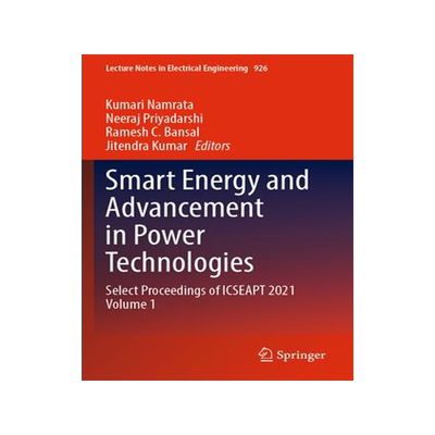 [预订]Smart Energy and Advancement in Power Technologies: Select Proceedings of Icseapt 2021 Volume 1 9789811949739