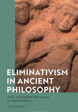 [预订]Eliminativism in Ancient Philosophy: Greek and Buddhist Philosophers on Material Objects 9781350105164