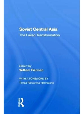 预订 Soviet Central Asia: The Failed Transformation 苏联中亚：失败的转型（重印版）: 9780367303631