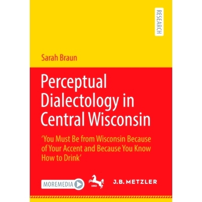预订 Perceptual Dialectology in Central Wisconsin: ‘You Must Be from Wisconsin Because of Your Accent and Because You K