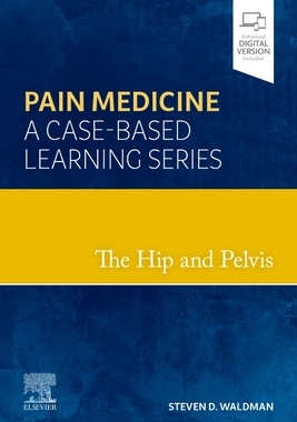 【预订】The Hip and Pelvis: Pain Medicine: A Case-Based Learning Series 9780323762977