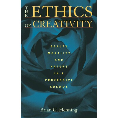 预订 The Ethics of Creativity: Beauty, Morality, and Nature in a Processive Cosmos: 9780822963226