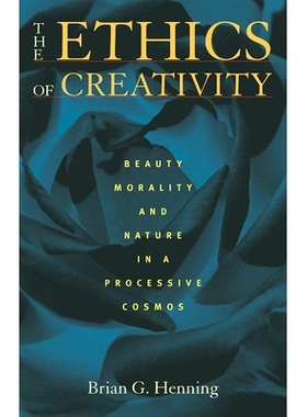 预订 The Ethics of Creativity: Beauty, Morality, and Nature in a Processive Cosmos: 9780822963226