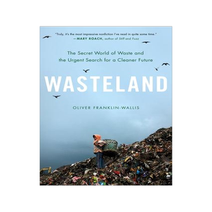[预订]Wasteland: The Secret World of Waste and the Urgent Search for a Cleaner Future 9780306827112