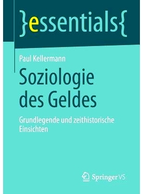 预订 Soziologie des Geldes: Grundlegende und zeithistorische Einsichten: 9783658047566