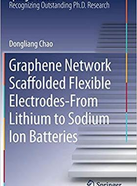 【预售】Graphene Network Scaffolded Flexible Electrodes—From Lithium to Sodium Ion Batteries
