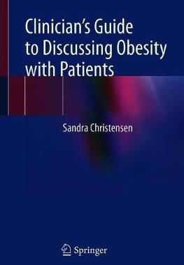 【预订】A Clinician’s Guide to Discussing Obesity with Patients 9783030693107