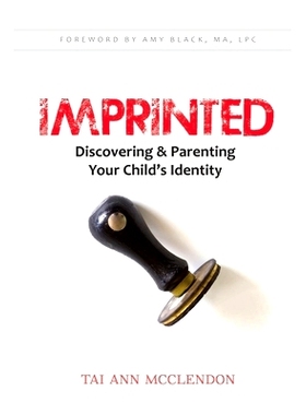 预订 Imprinted: Discovering & Parenting Your Child’s Identity: 9780990847403