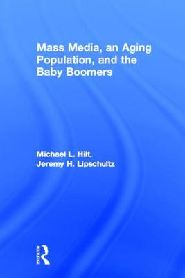 【预订】Mass Media, An Aging Population, and the Baby Boomers