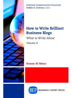 预订 How to Write Brilliant Business Blogs, Volume II: What to Write about 如何写出精彩的商业博客，*卷：写些什么: 978
