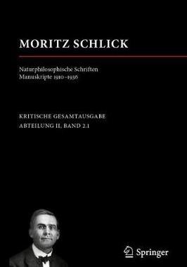 预订 Moritz Schlick. Naturphilosophische Schriften. Manuskripte 1910 - 1936