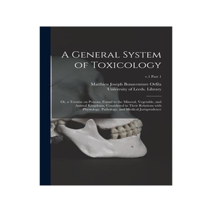 [预订]A General System of Toxicology: or, a Treatise on Poisons, Found in the Mineral, Vegetable, and Anim 9781014226860