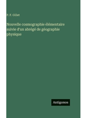 预订 Nouvelle cosmographie élémentaire suivie d’un abrégé de géographie physique: 9783388040882