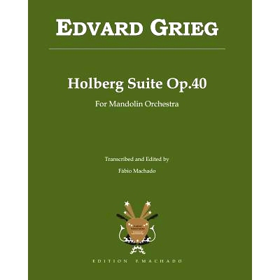 预订 Holberg Suite Op.40 - Edvard Grieg: transcription for Mandolin Orchestra by Fabio Machado: 9781449540623