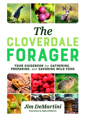 预订 The Cloverdale Forager: Your Guidebook for Gathering, Preparing, and Savoring Wild Food: 9798218090807
