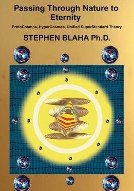 [预订]Passing Through Nature to Eternity: ProtoCosmos, HyperCosmos, Unified SuperStandard Theory 9781737264057