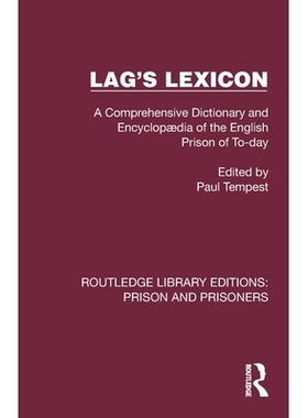 预订 Lag’s Lexicon: A Comprehensive Dictionary and Encyclopædia of the English Prison of To-day 拉格辞典：关于当代英国