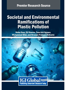 预订 Societal and Environmental Ramifications of Plastic Pollution: 9798369391648