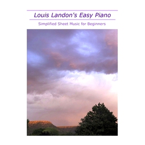 预订 Louis Landon’s Easy Piano: Simplified Sheet Music for Beginners: 9781692860110