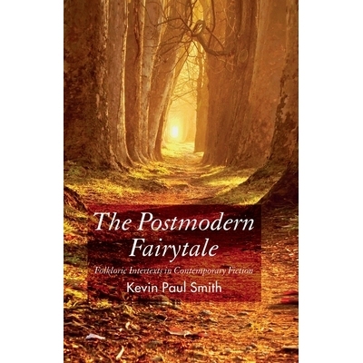 预订 The Postmodern Fairytale: Folkloric Intertexts in Contemporary Fiction: 9781349352661