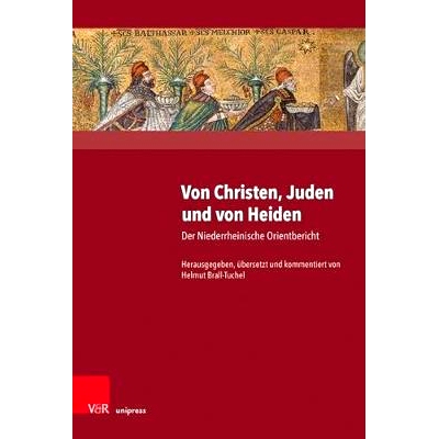 预订 Von Christen, Juden und von Heiden: Der Niederrheinische Orientbericht. Unter Mitarbeit von Jana Katczynski, Verena