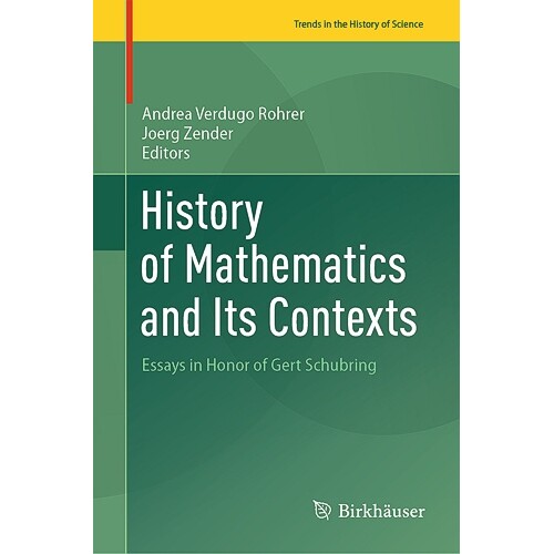 预订 History of Mathematics and Its Contexts Essays in Honor of Gert Schubring 数学的历史及其背景:格特·舒布林纪念文集