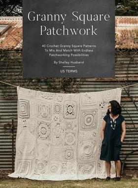 [预订]Granny Square Patchwork US Terms Edition: 40 Crochet Granny Square Patterns to Mix and Match with En 9780645157314