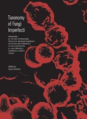 [预订]Taxonomy of Fungi Imperfecti: Proceedings of the First International Specialists’ Workshop Confere 9781487592233