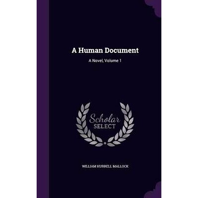 预订 A Human Document: A Novel, Volume 1: 9781356971459