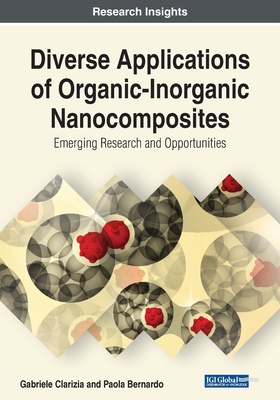 【预订】Diverse Applications of Organic-Inorganic Nanocomposites: Emerging Research and Opportunities