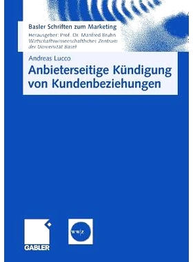 预订 Anbieterseitige Kündigung von Kundenbeziehungen: Empirische Erkenntnisse und praktische Implikationen zum Kündigu