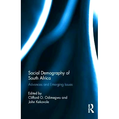 预订 Social Demography of South Africa: Advances and Emerging Issues 南非社会人口统计学：进展和出现的问题: 9780415735674