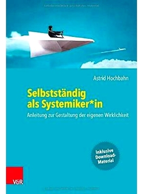 预订 Selbstständig als Systemiker*in: Anleitung zur Gestaltung der eigenen Wirklichkeit 自雇系统工程师：塑造自己现实的