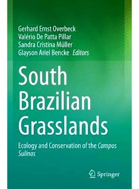预订 South Brazilian Grasslands: Ecology and Conservation of the Campos Sulinos 南巴西草原：南方田野的生态与保护: 978303