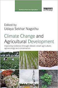 【预售】Climate Change and Agricultural Development: Improving Resilience through Climate Smart Agriculture, Agroe...